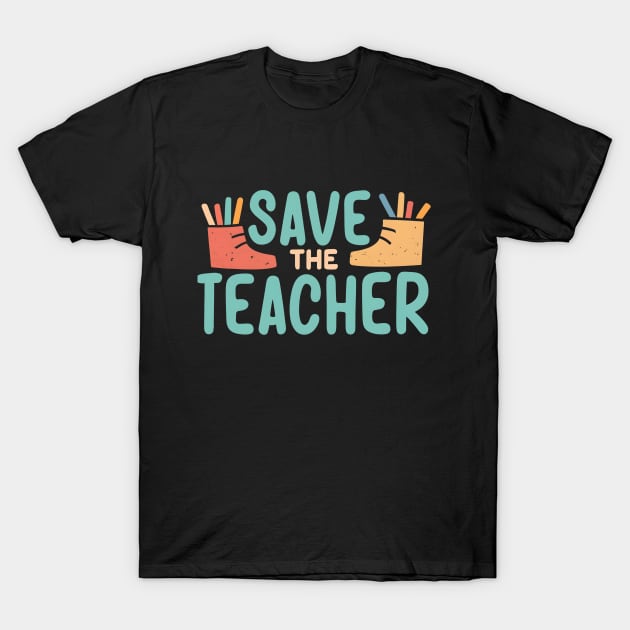 Save the teacher T-Shirt by NomiCrafts